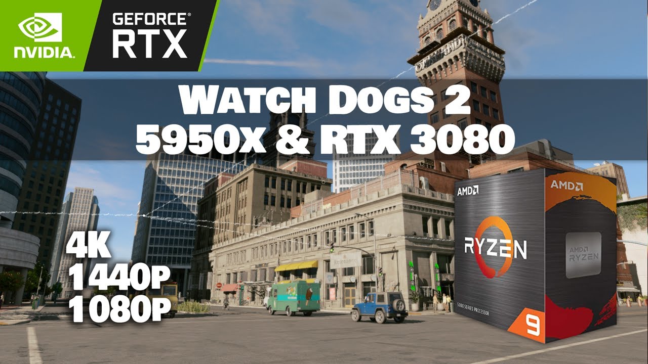 Watch Dogs 2 in 2021? | Ryzen 9 5950x & RTX 3080 | 1080p, 1440p, 4K