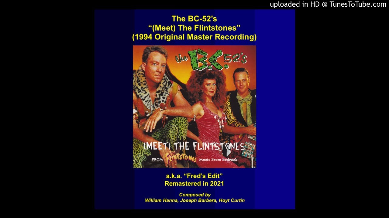 The BC-52's –  (Meet) The Flintstones (Remastered 1994 Master Recording)
