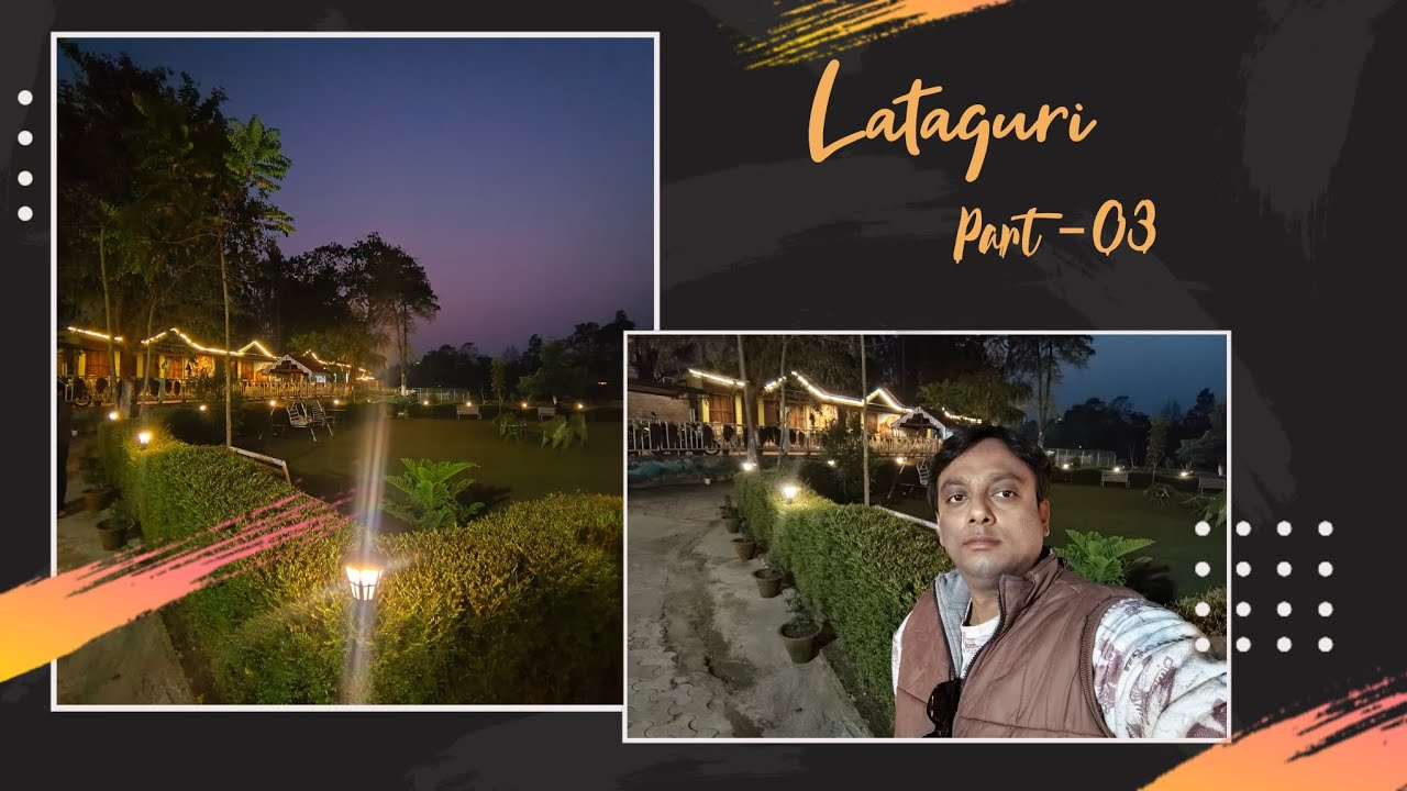 Night View of Resort | Lataguri | Party with Freinds | Return to Malda | EP -07 | Part -03 | #vlog 