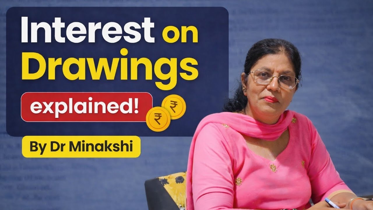 Interest on Drawings Explained | Full Concept with Journal Entries | By Dr. Minakshi