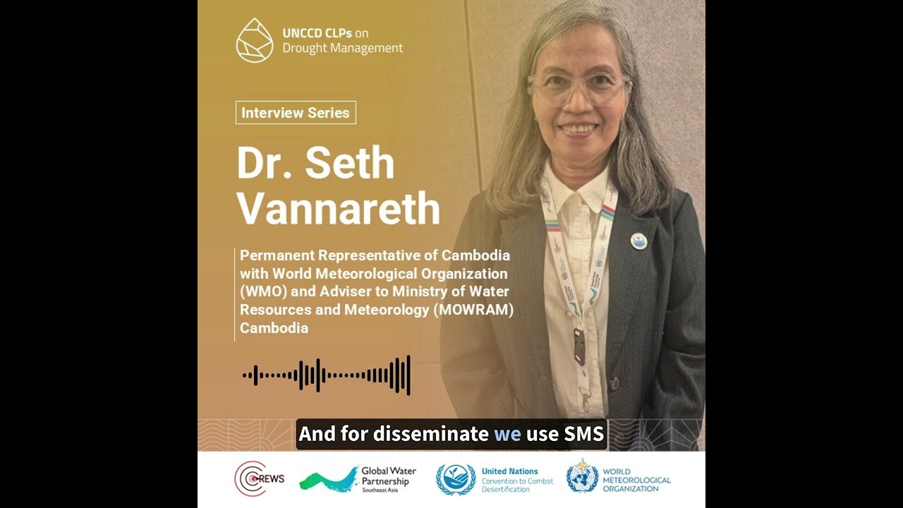 Dr Seth Vannareth: Key lessons and future steps for drought management and resilience in Cambodia