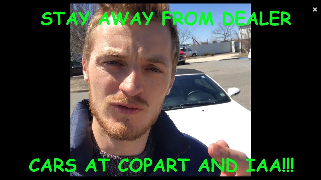Stay Away From Dealer Cars at Copart and IAA!!!