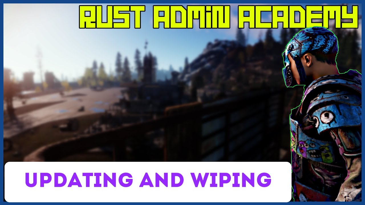 Rust How to UPDATE and WIPE Your Server Tutorial | Rust Admin Academy 2020