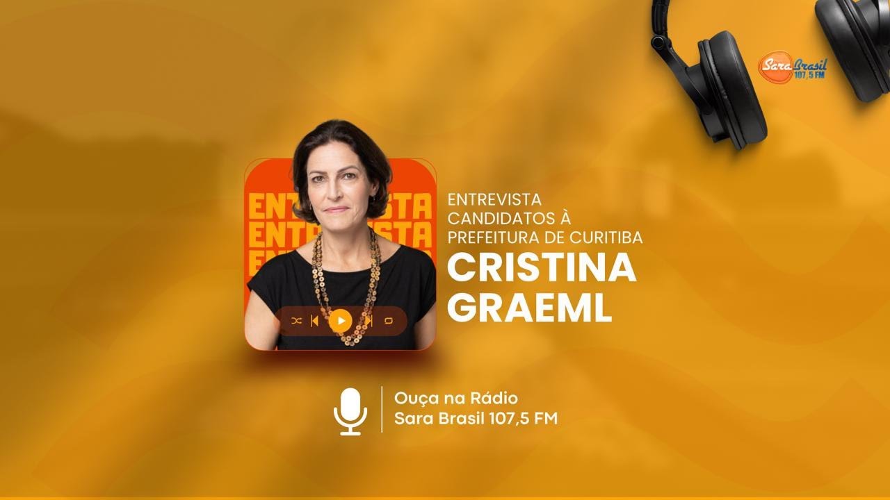 Entrevista com Cristina Graeml - Candidata à Prefeitura de Curitiba | Sara Brasil FM Curitiba