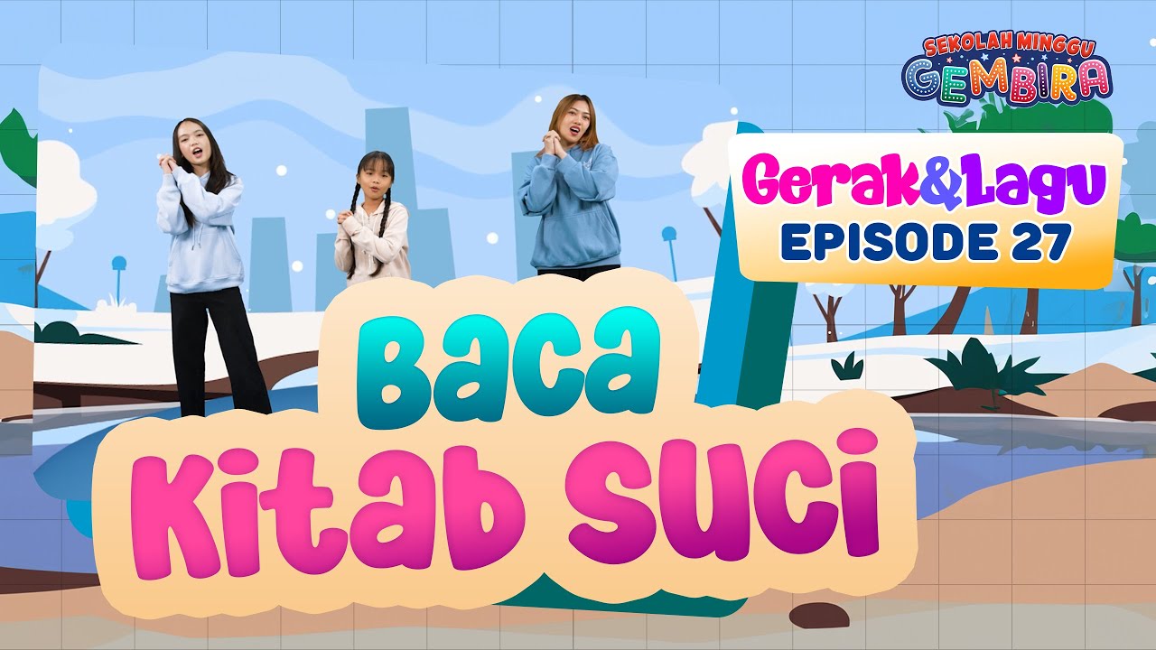 [Sekolah Minggu Gembira 2] BACA KITAB SUCI - Gerak dan Lagu (Ep. 27)