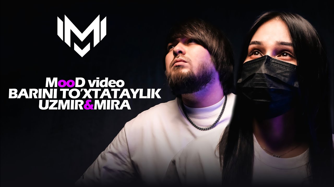 UZmir & Mira - Barini to'xtataylik (MooD video)