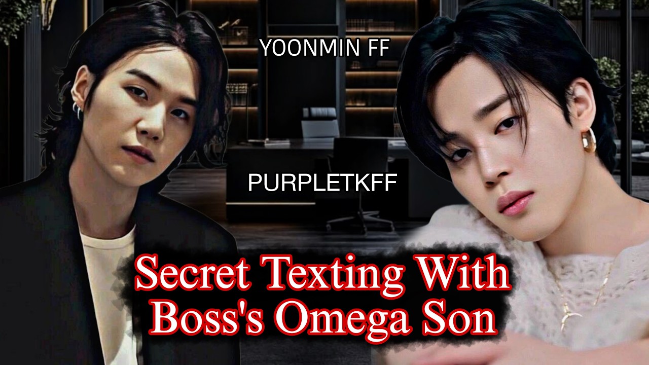 secret texting with boss's omega son top yoongi yoonmin oneshot #yoonmin #yoonminff #yoonminoneshot