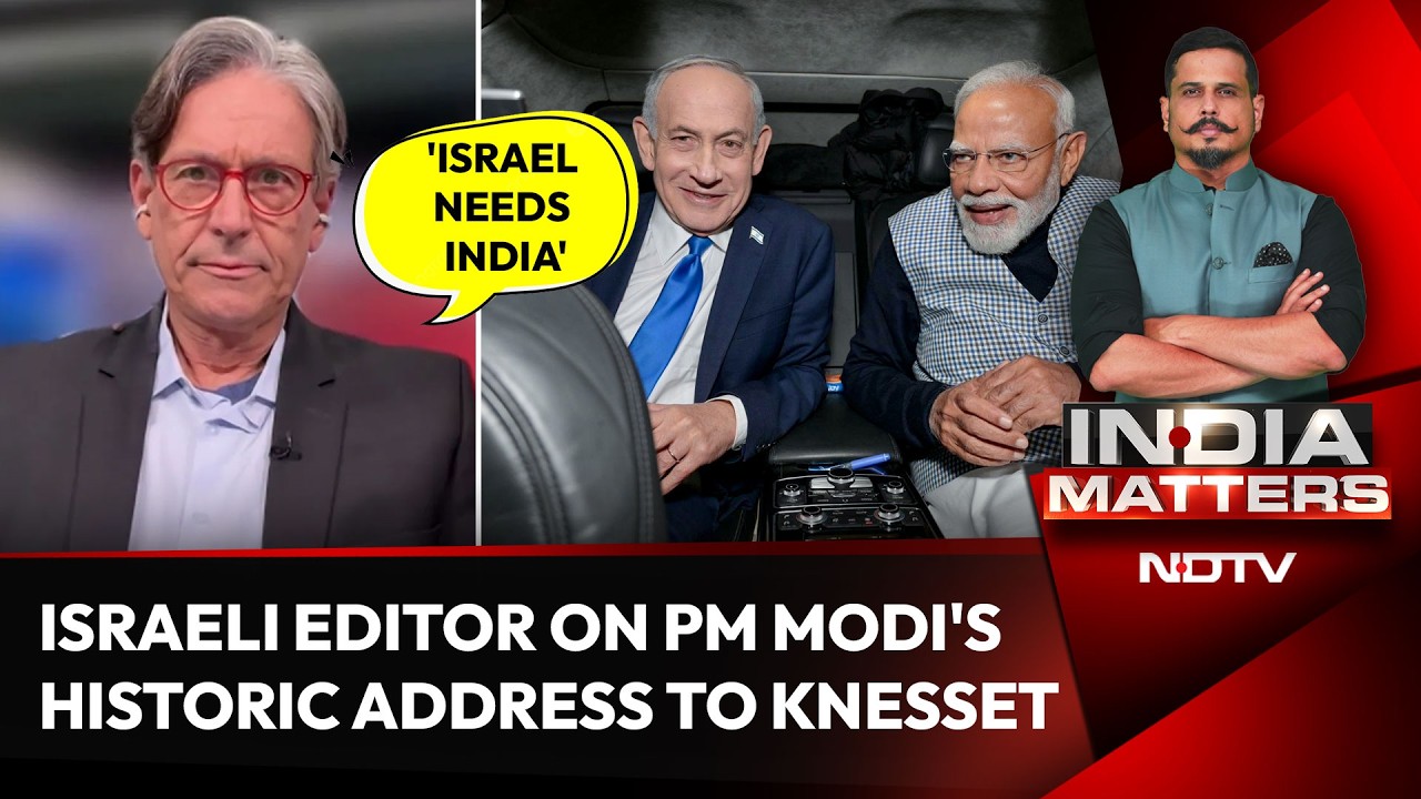 PM Modi Israel Visit | 'Israel Needs India': Israeli Editor on PM's Historic Address to the Knesset