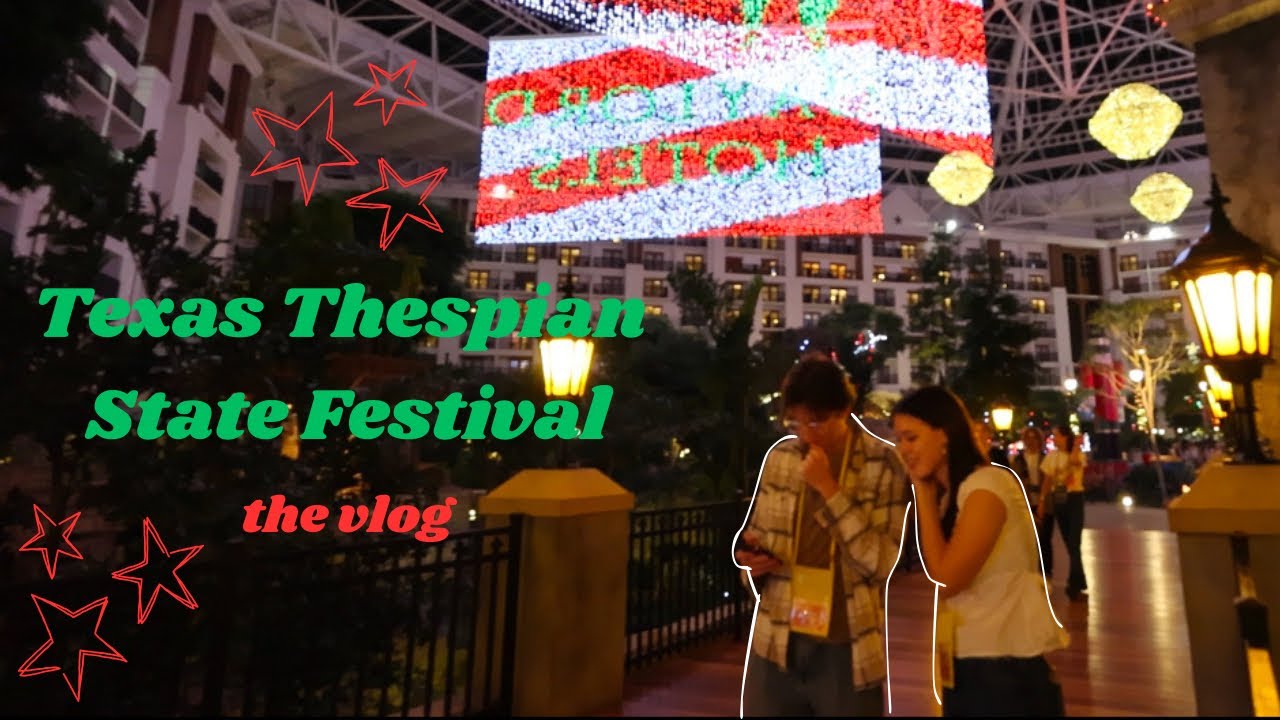 Texas Thespian State Festival Vlog!!!🎄🎄🎄