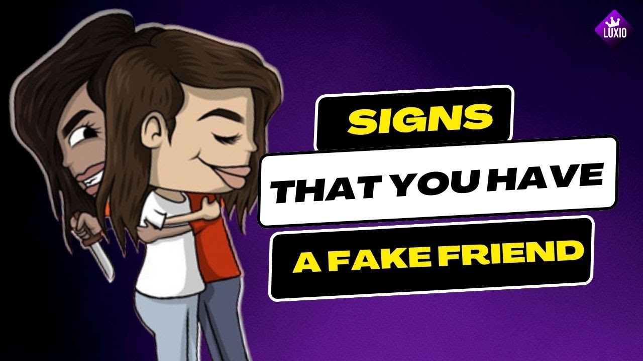 These are The Signs You Have Fake Friends