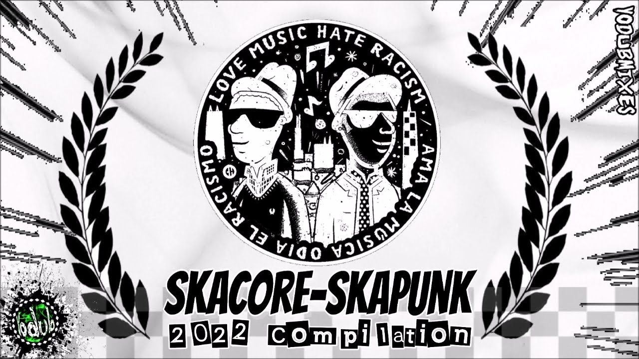 SKACORE-SKAPUNX #2 [2022 Compilation]