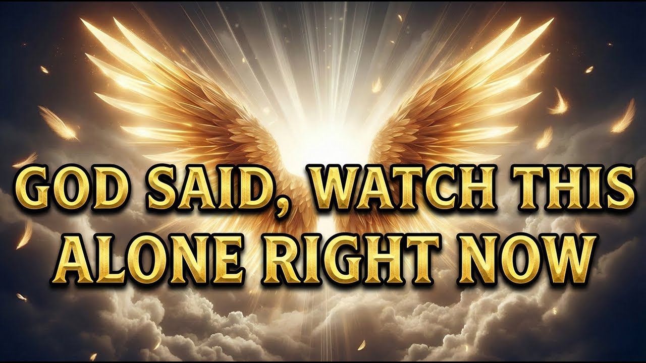Chosen One, God Said, Watch This Alone Right Now.