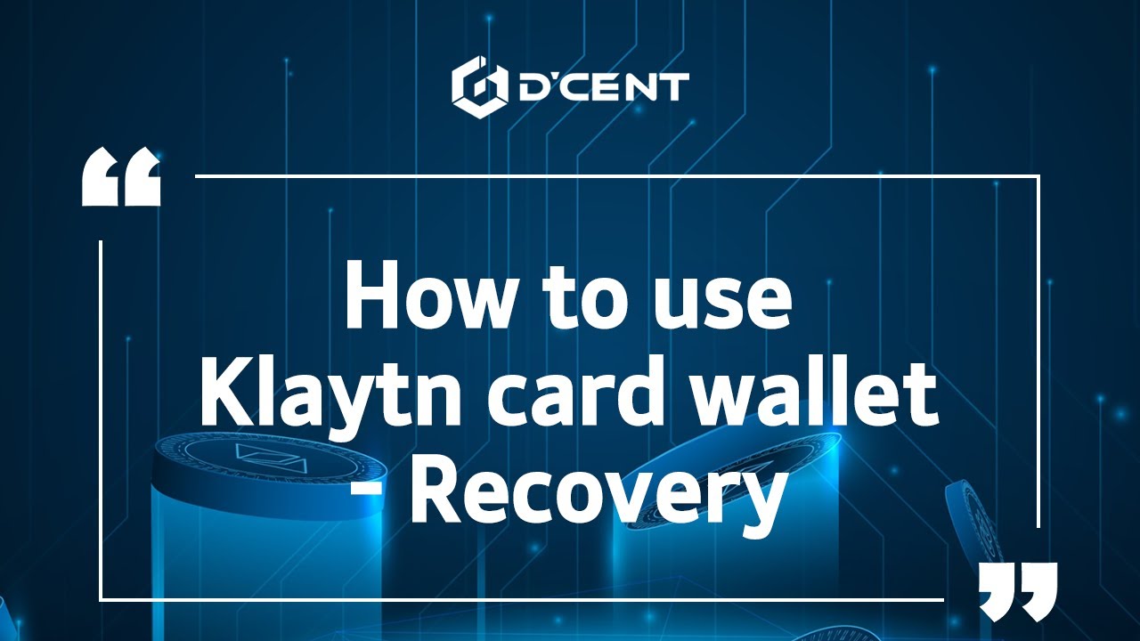 [CN sub]D'CENT Wallet: Guide - How to use Klaytn card wallet &ndash; Recovery
