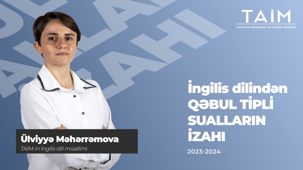 TAİM 2024 Ülviyyə Məhərrəmova Qəbul tipli test izahı-İngilis dili #taim2024