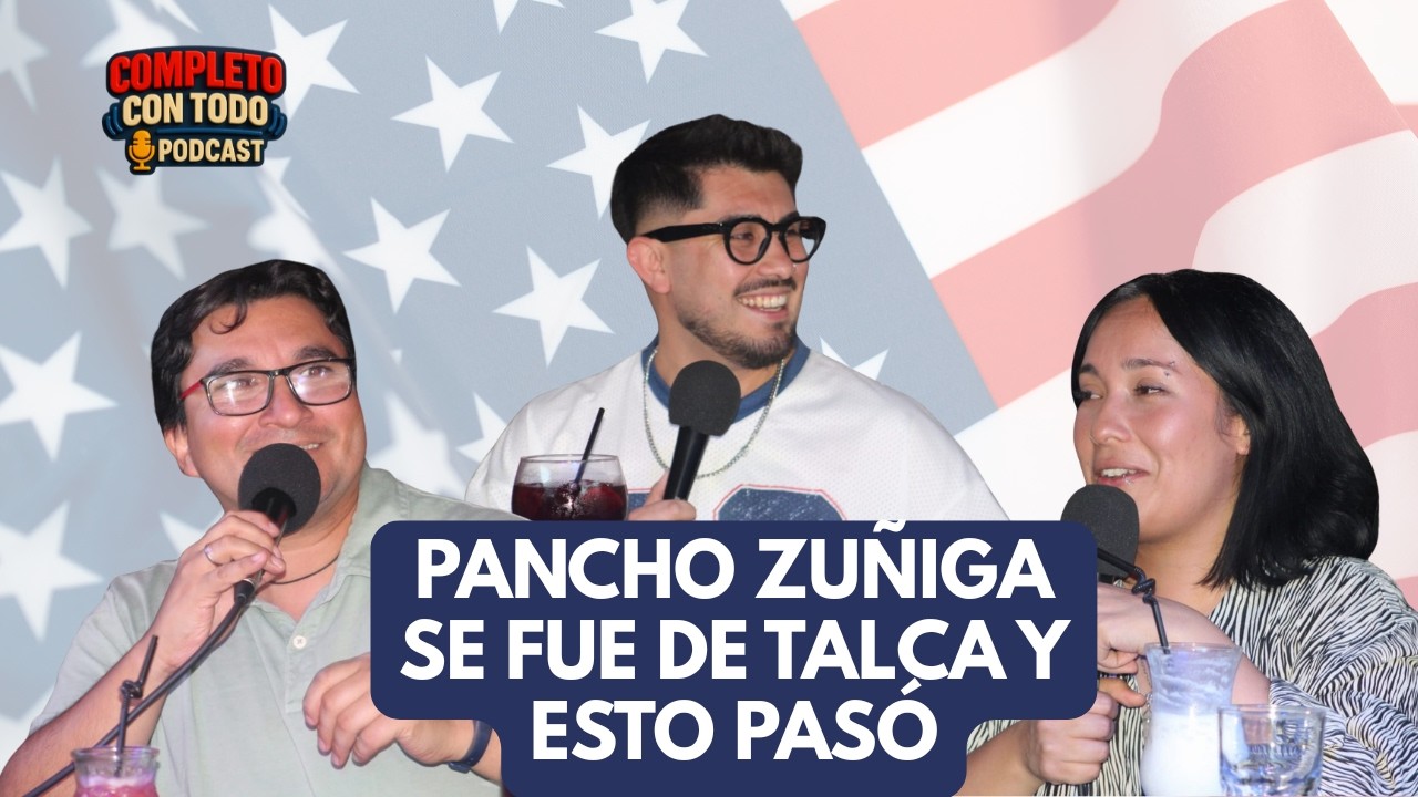 PANCHO ZUÑIGA SE FUE DE TALCA Y ESTO PASÓ #COMPLETOCONTODO