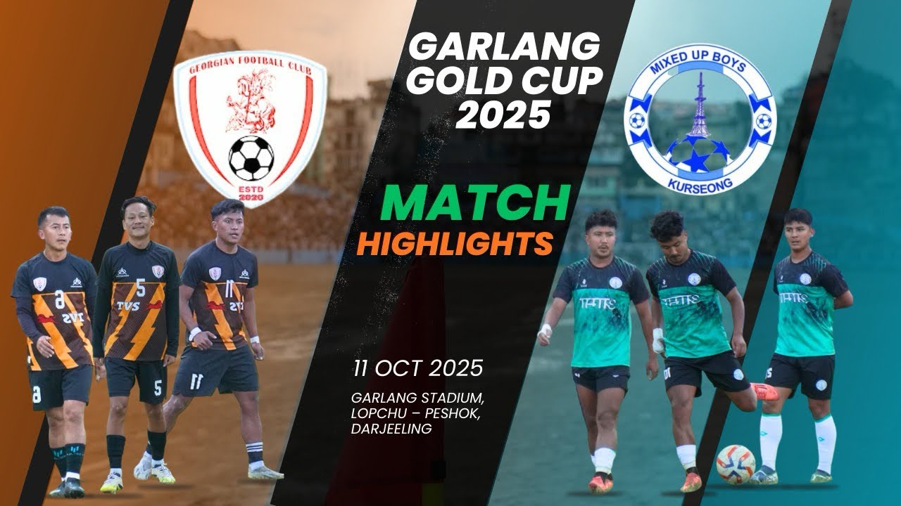 🔥 ⚽️ GEORGIAN FC 🆚 MIX UP BOYS KURSEONG! 🏟️ Garlang Gold Cup 2025 | 