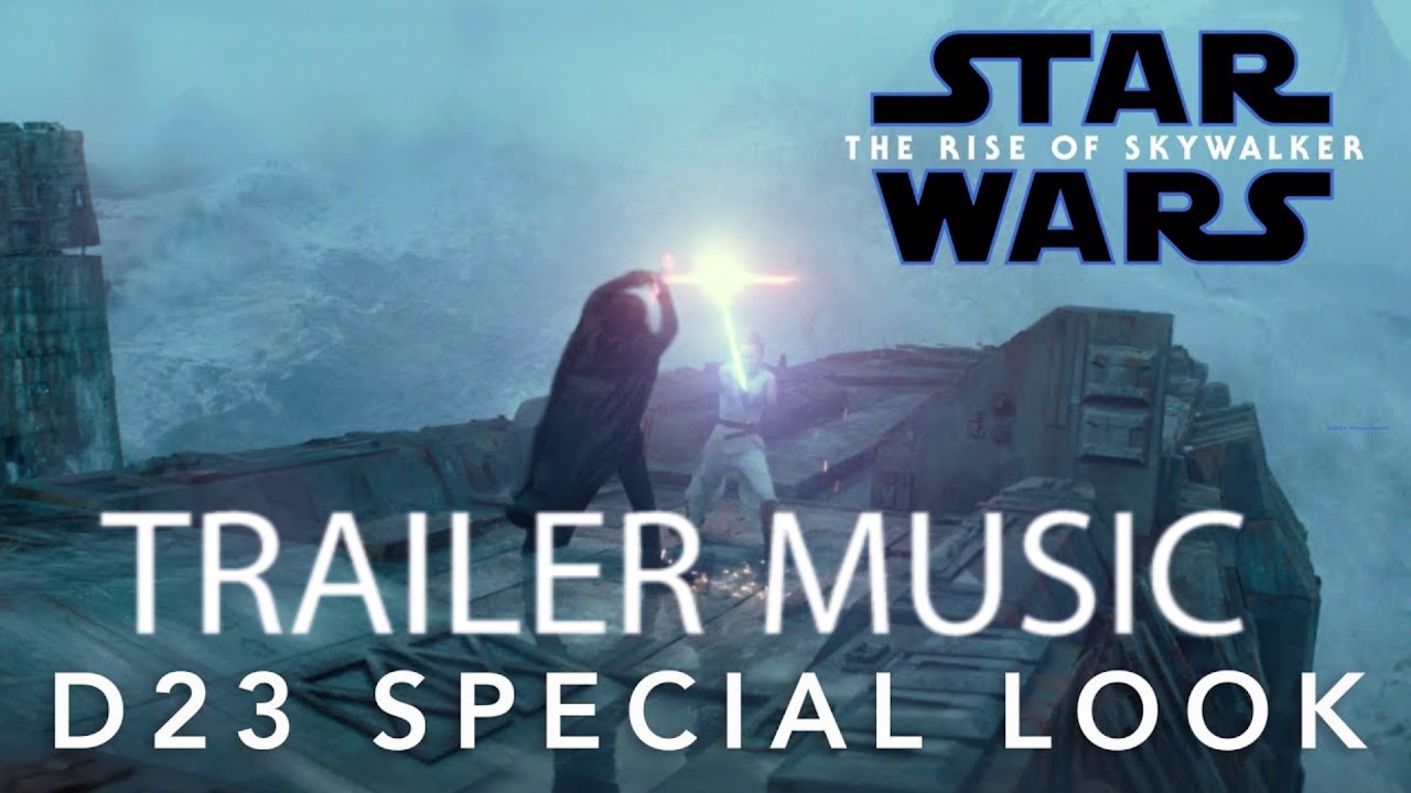 Star Wars: The Rise Of Skywalker (D23 Special Look) - TRAILER MUSIC