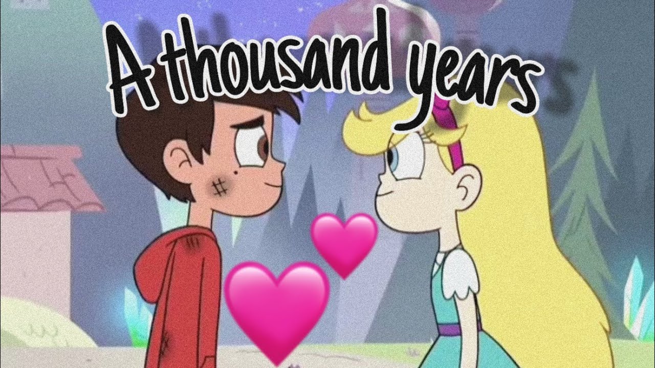 A thousand years ~•|Starco AMV|~•