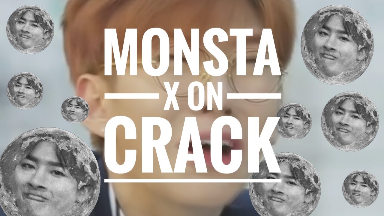 ▽ MONSTA X on CRACK ▽