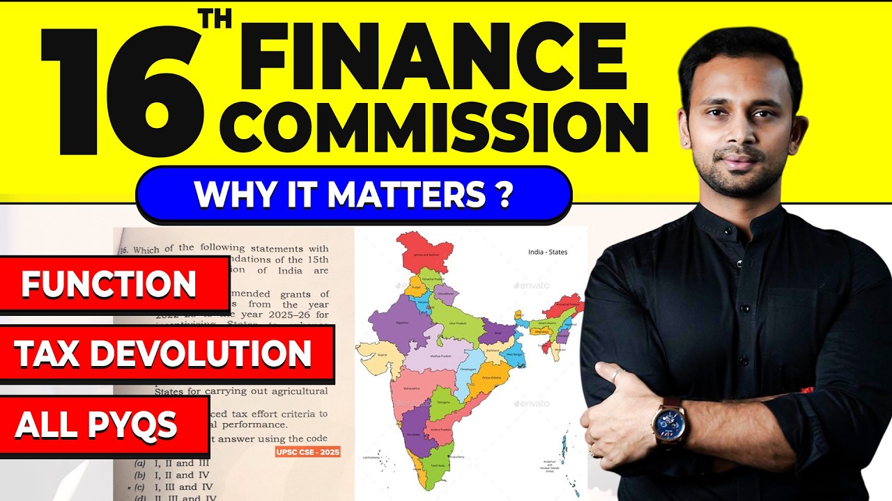 Why 16th Finance Commission Matters For UPSC Exam ? Tax Devolution, Function and All PYQs Solved