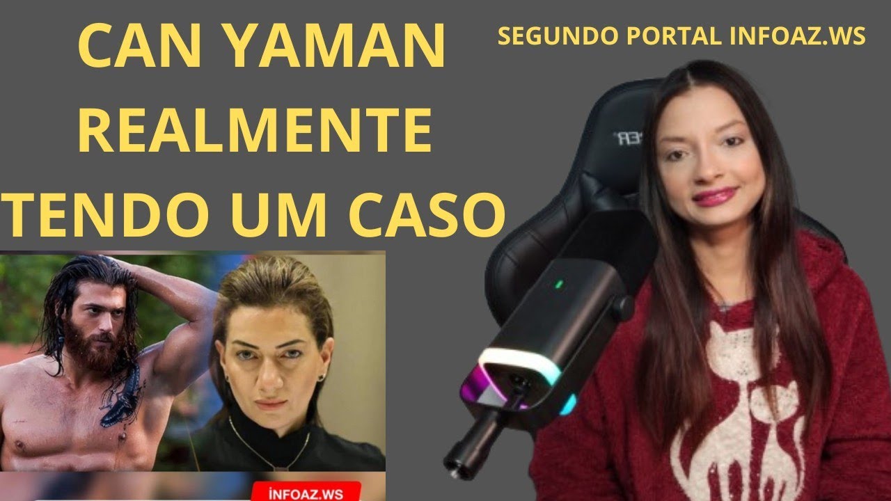 CAN YAMAN REALMENTE TENDO UM CASO ?