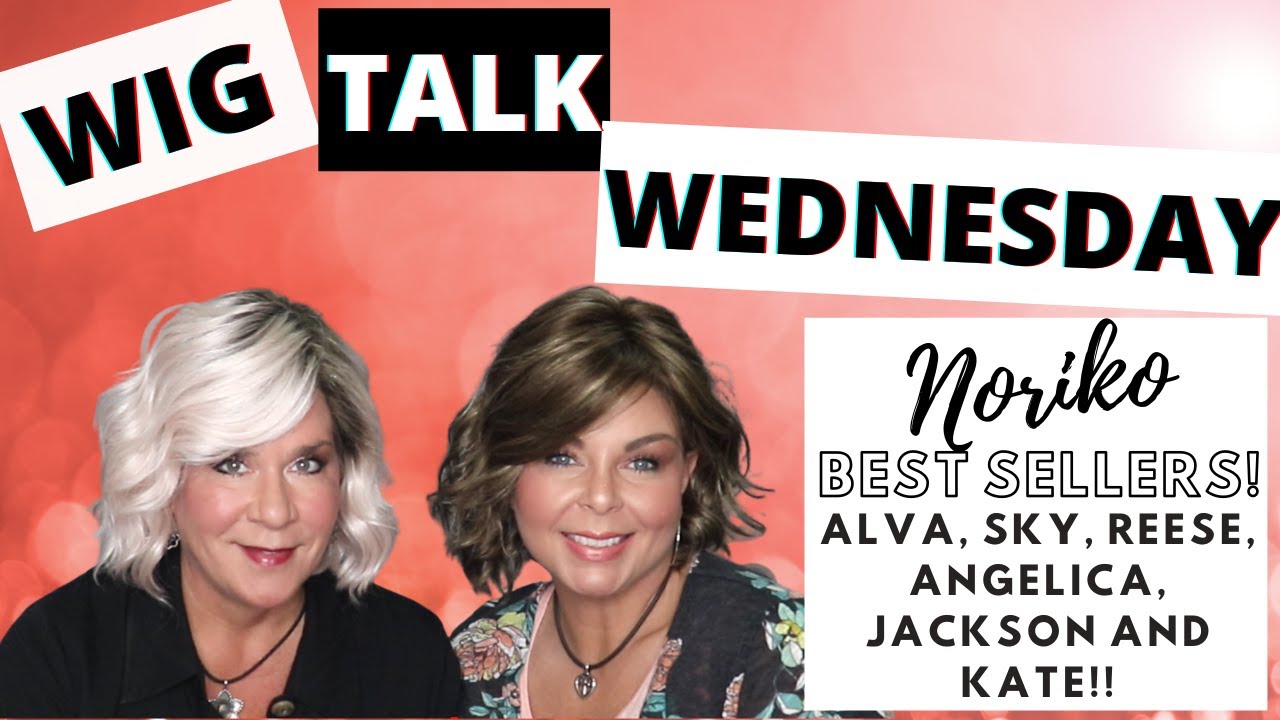 WIG TALK WEDNESDAY! Our BEST Selling Top Quality Synthetic Noriko Wigs!