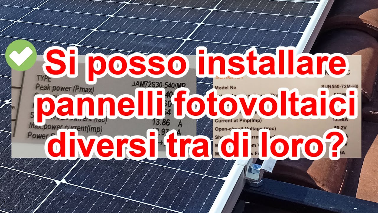 Pannelli Solari diversi nello stesso impianto: un esempio pratico e reale!!!