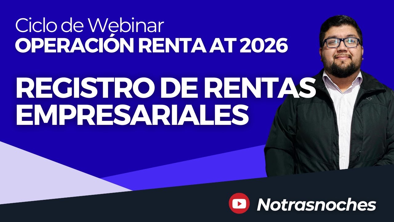 Registro de Rentas Empresariales por Pablo Jorquera | Ciclo Webinar AT 2026 | Notrasnoches