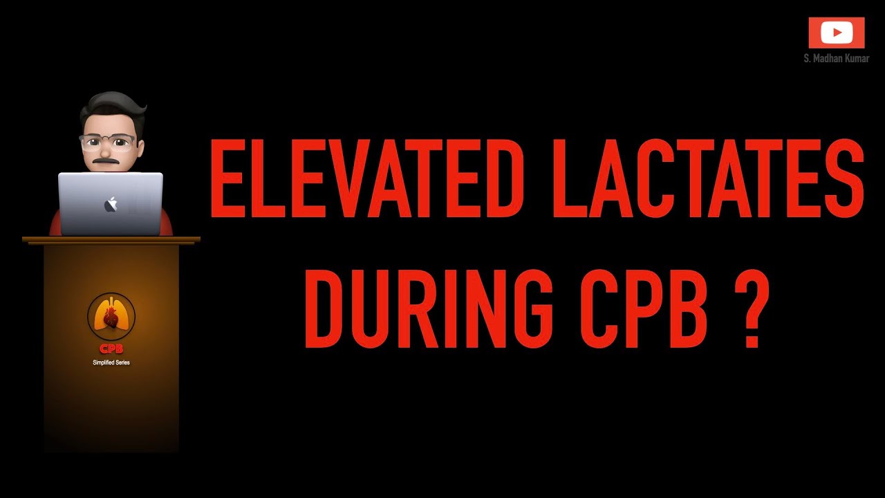 LACTIC ACIDOSIS on CPB (Cardiopulmonary bypass)