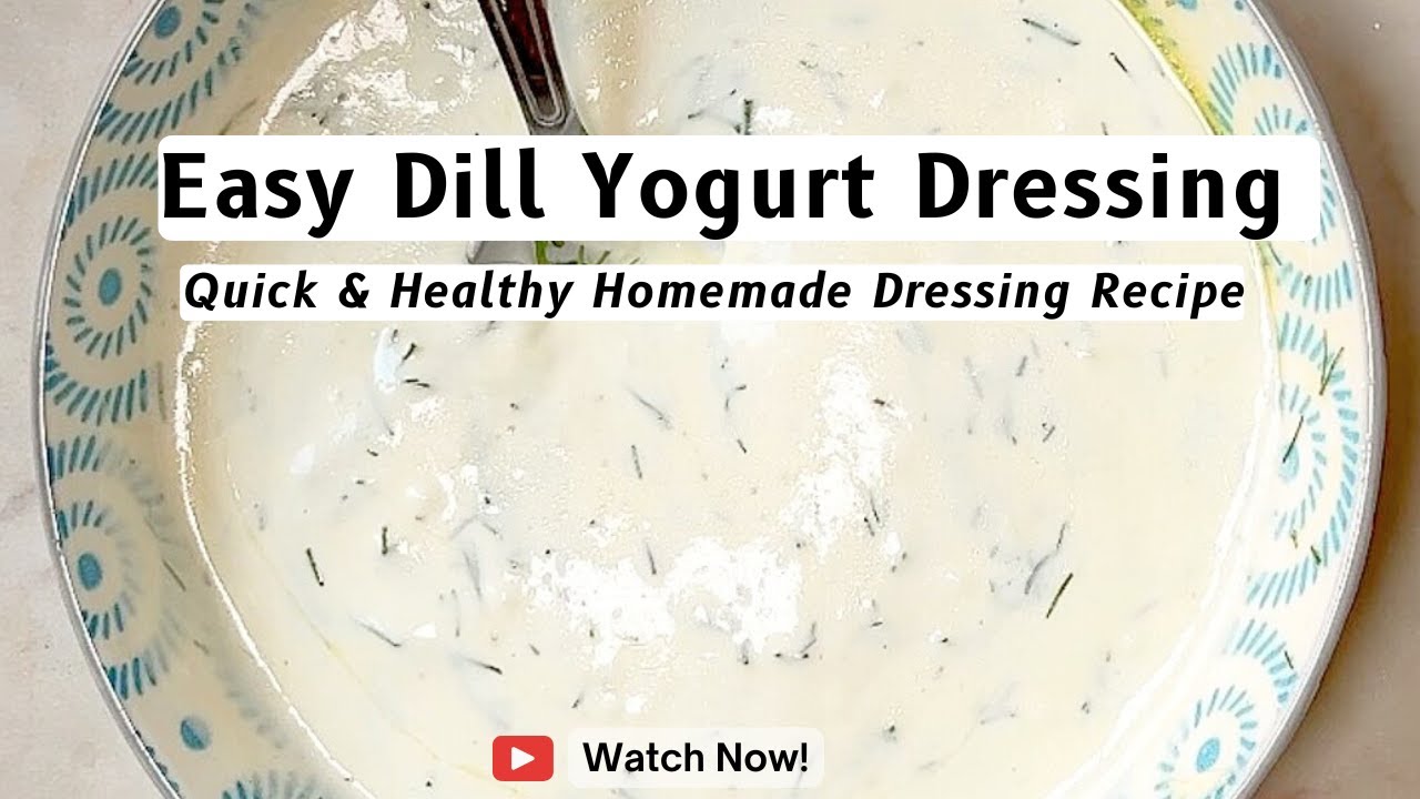 Easy Dill Yogurt Dressing | Quick & Healthy Homemade Dressing Recipe