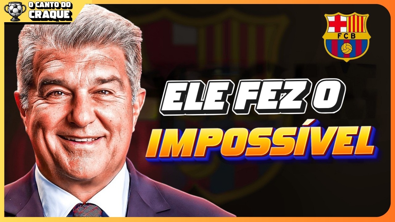 O Milagre do Barça: Como Laporta Salvou o Clube e Fez História