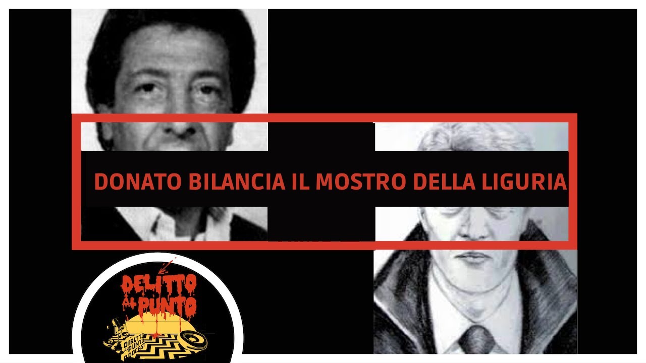DONATO BILANCIA . Il mostro della Liguria