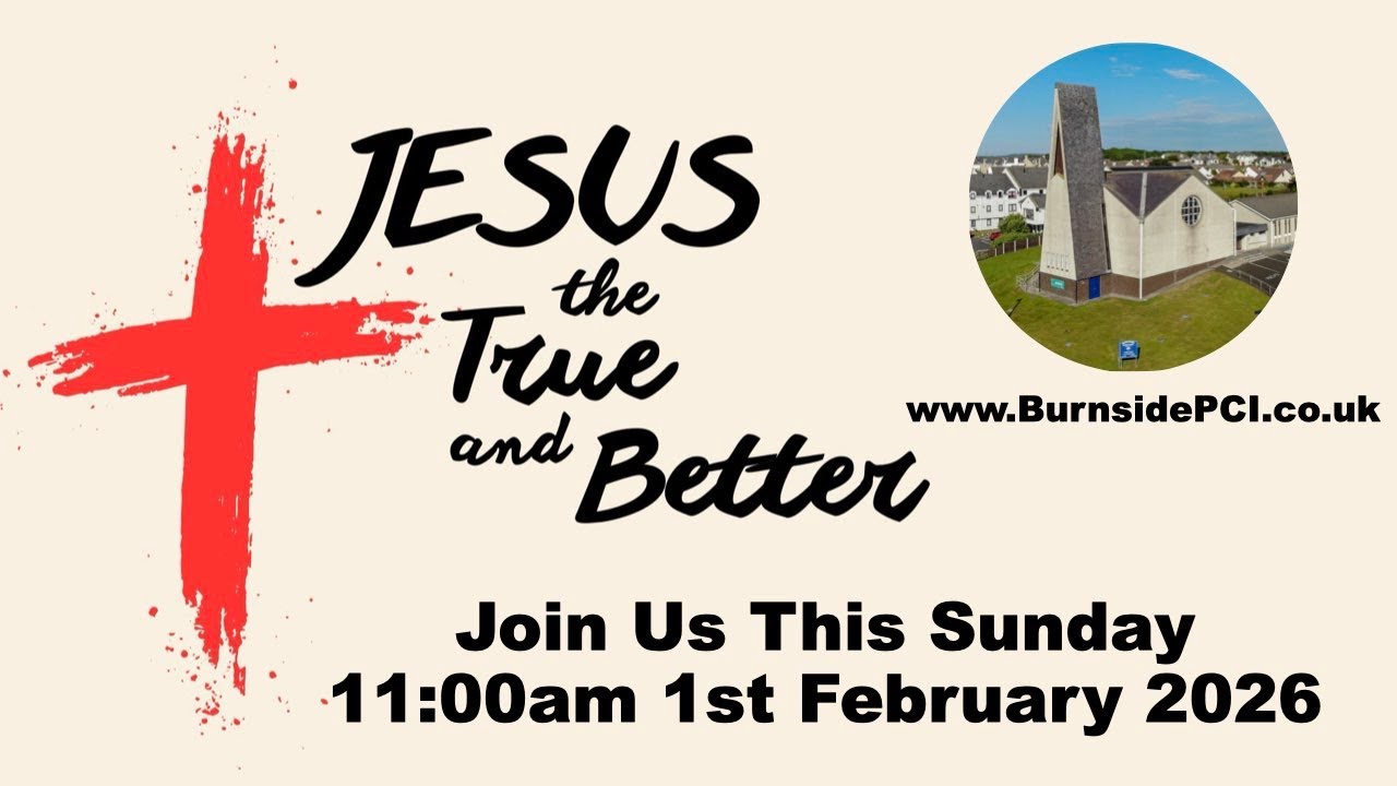 Burnside - 11am, Sunday 1st February 2026 - Jesus The True And Better ... Joseph - Genesis 37:12-36