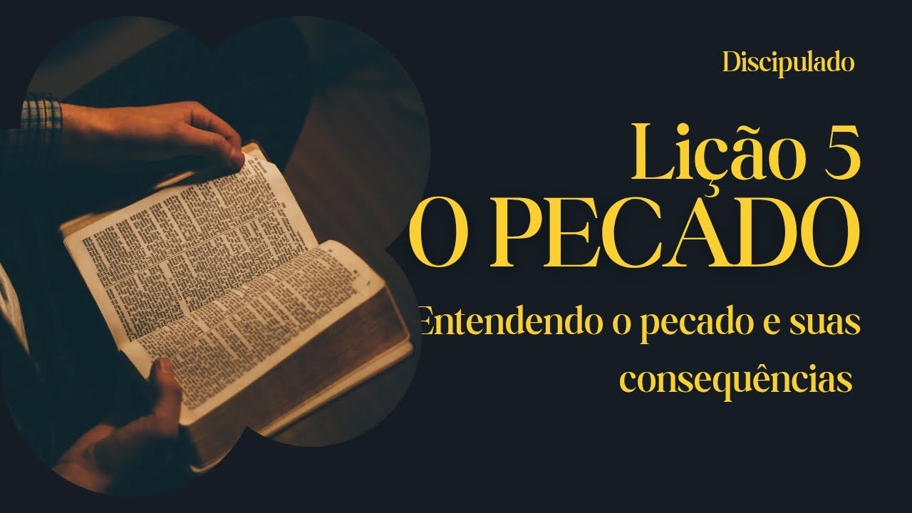 Aula de Discipulado | Lição sobre o Pecado: O Que é, Como Surgiu e Suas Consequências