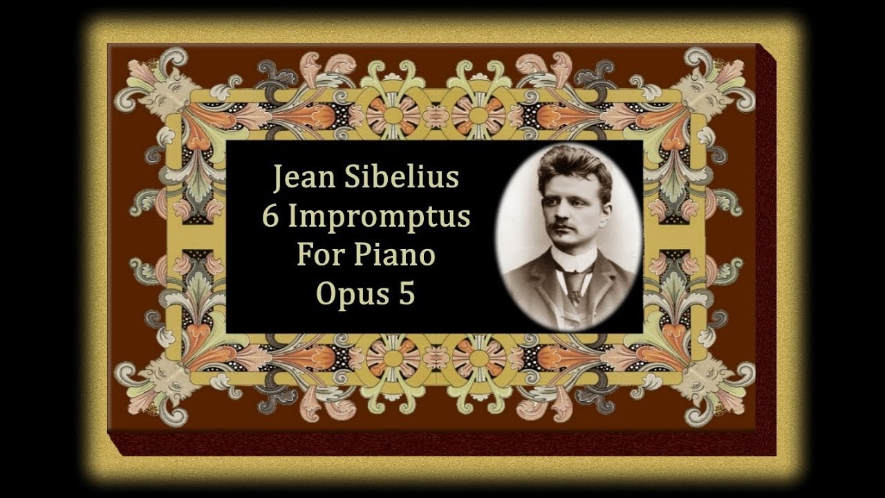 Sibelius - 6 Impromptus For Piano, Opus 5