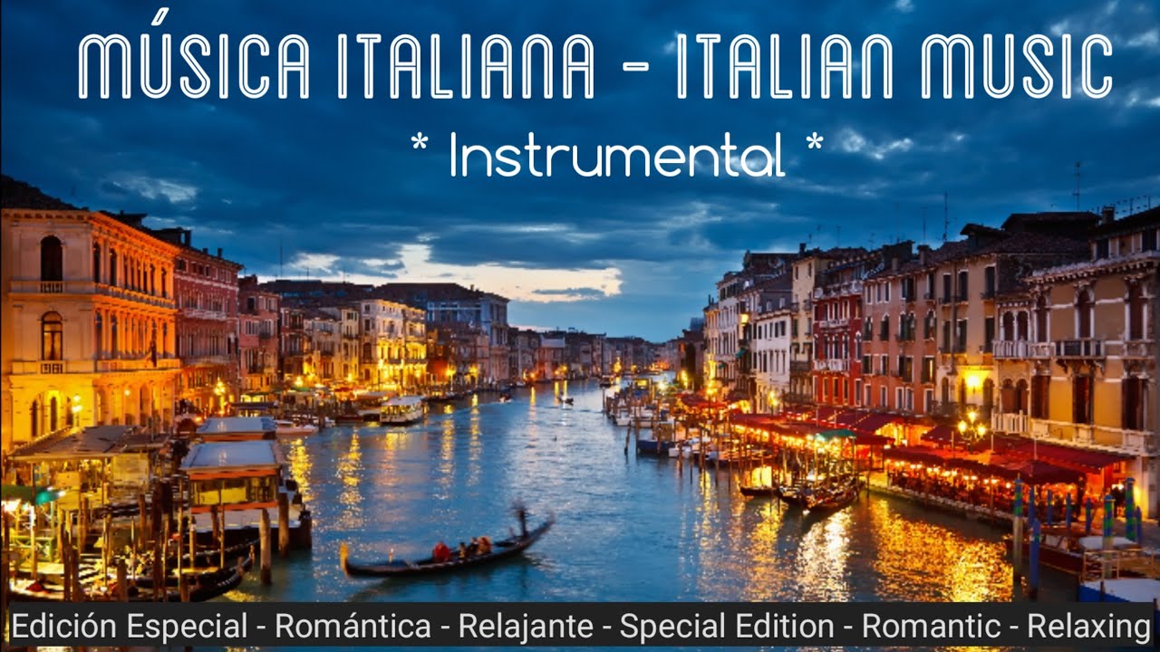 M&uacute;sica Italiana / Italian Music / instrumental / relajante / relaxing music