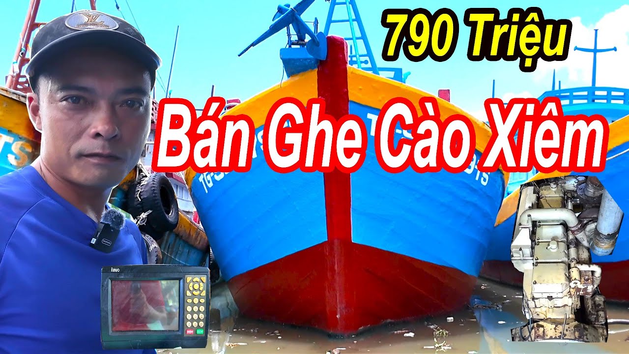 Bán Ghe Cào Xiêm Giao Hết 790 Triệu || Vì Chủ Có Việc Làm Trên Bờ