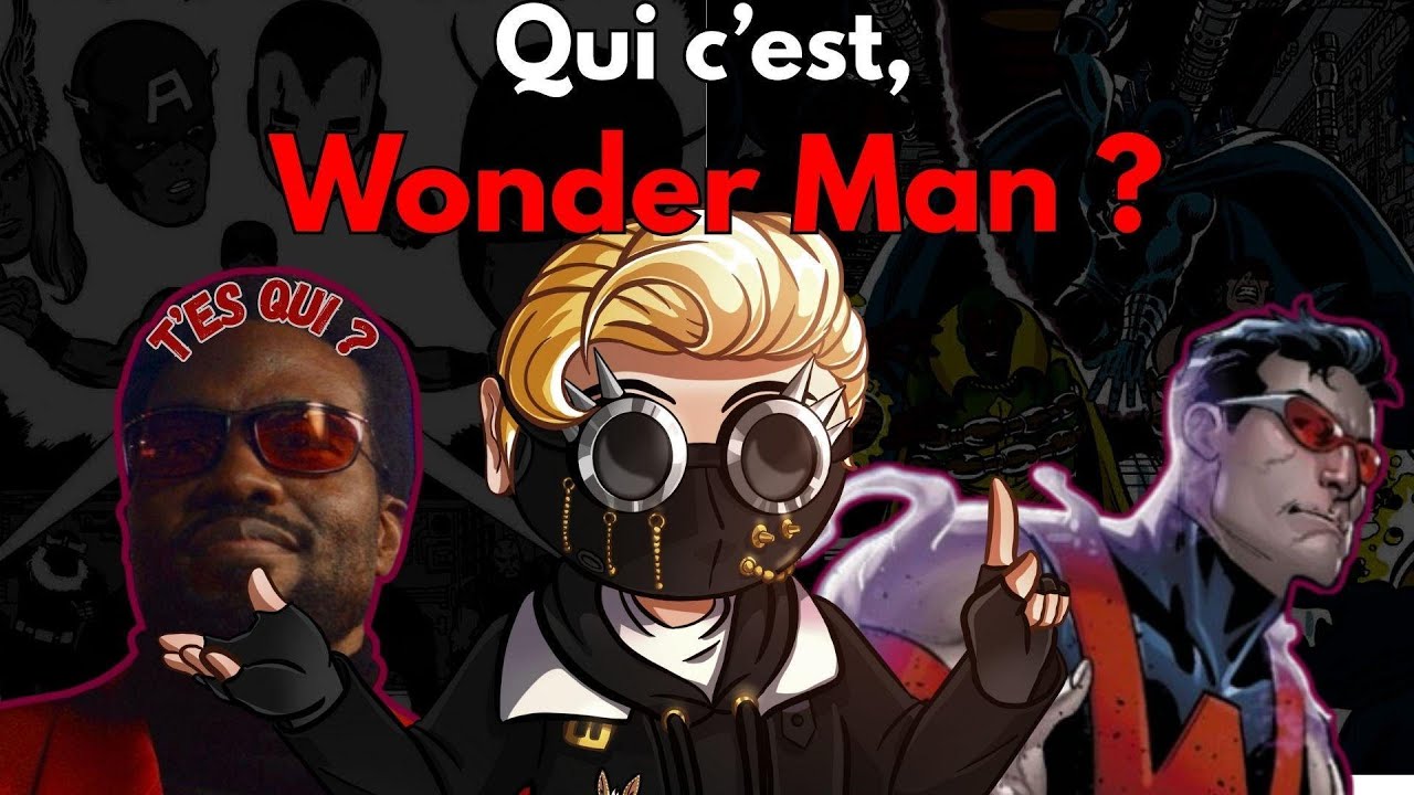 L'AVENGER OUBLIÉ :  QUI EST WONDER MAN ?