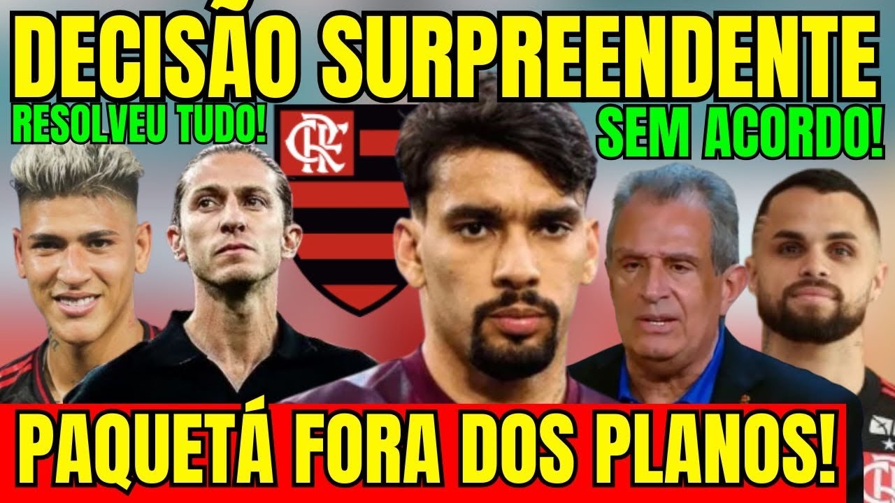 DECISÃO SURPREENDENTE! PAQUETÁ ESTÁ FORA DOS PLANOS! FLAMENGO NÃO CONSEGUIU ACORDO POR MICHAEL! E+