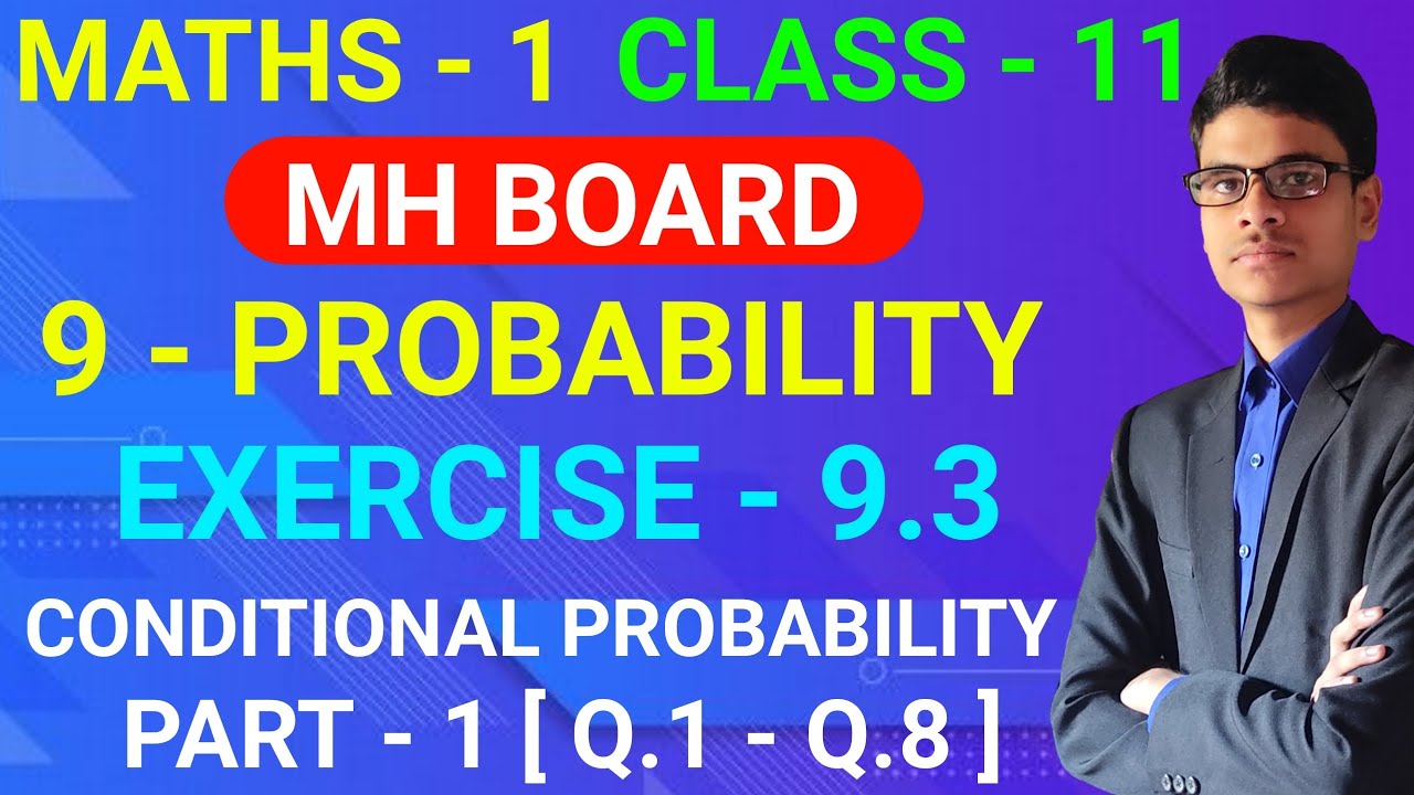 Exercise 9.3 | STD-11 | MH Board | Part - 1 [Q.1 - Q.8] | 9 - Probability | Conditional Probability