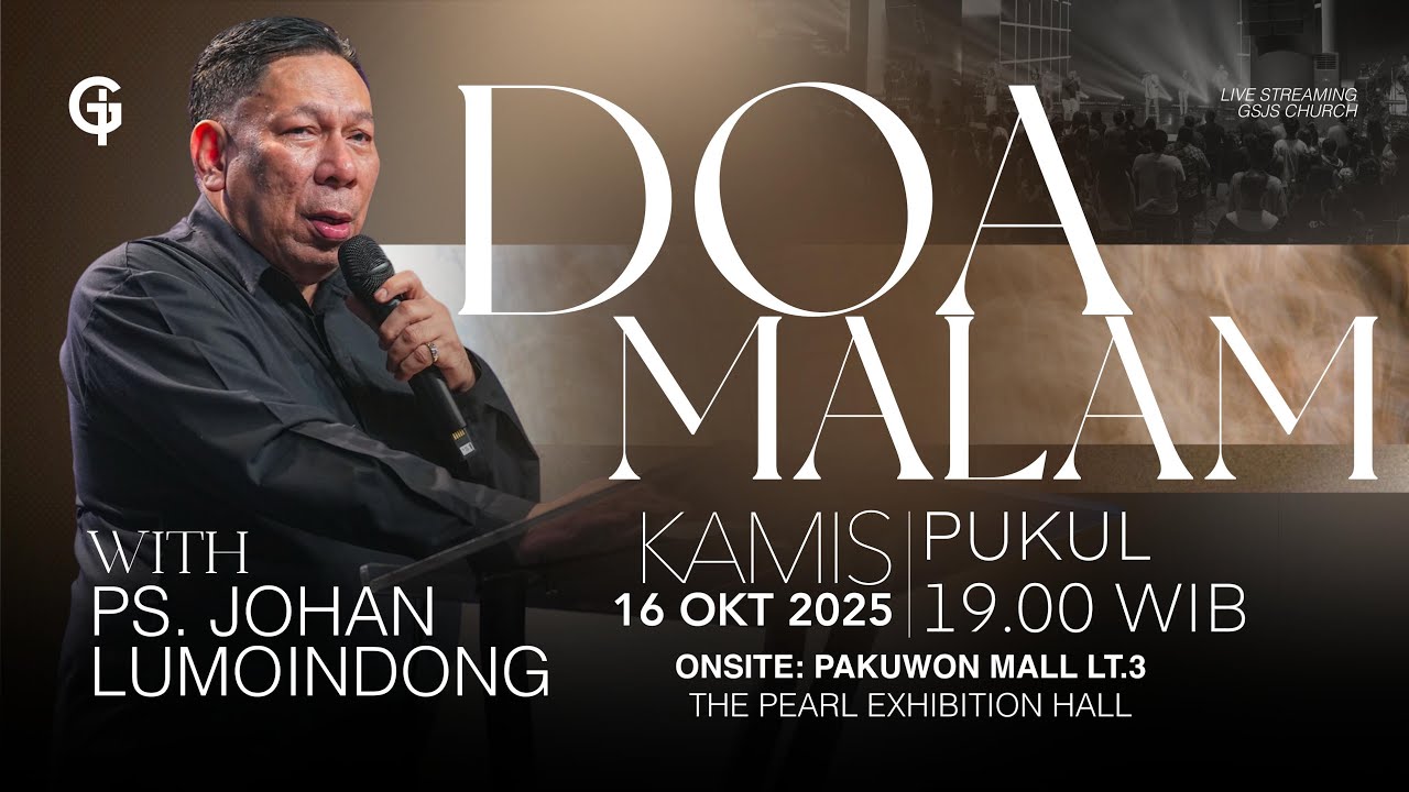 Ibadah DOA MALAM GSJS - Ps. Johan Lumoindong - Pk.19.00 (16 Oktober 2025)