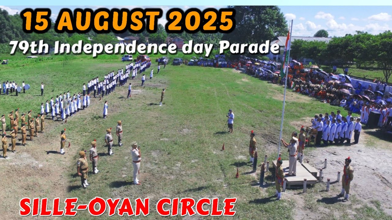 SILLE-OYAN CIRCLE 79th INDEPENDENCE DAY PARADE||SILLE SCHOOL PARADE||15 AUGUST 2025||PASIGHAT