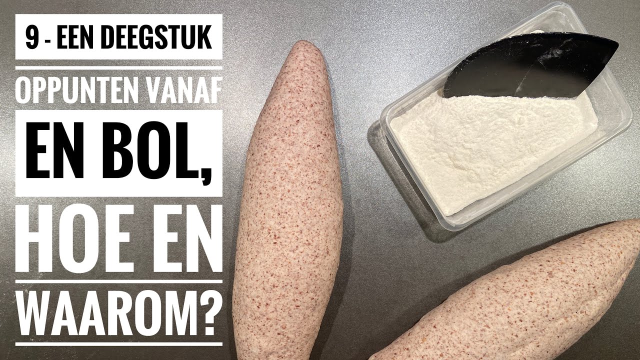 9 - Een deegstuk oppunten vanaf een bol, hoe en waarom?