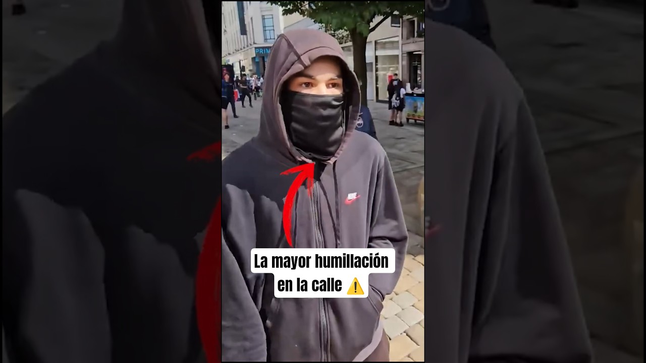 La mayor humillación en la calle 
