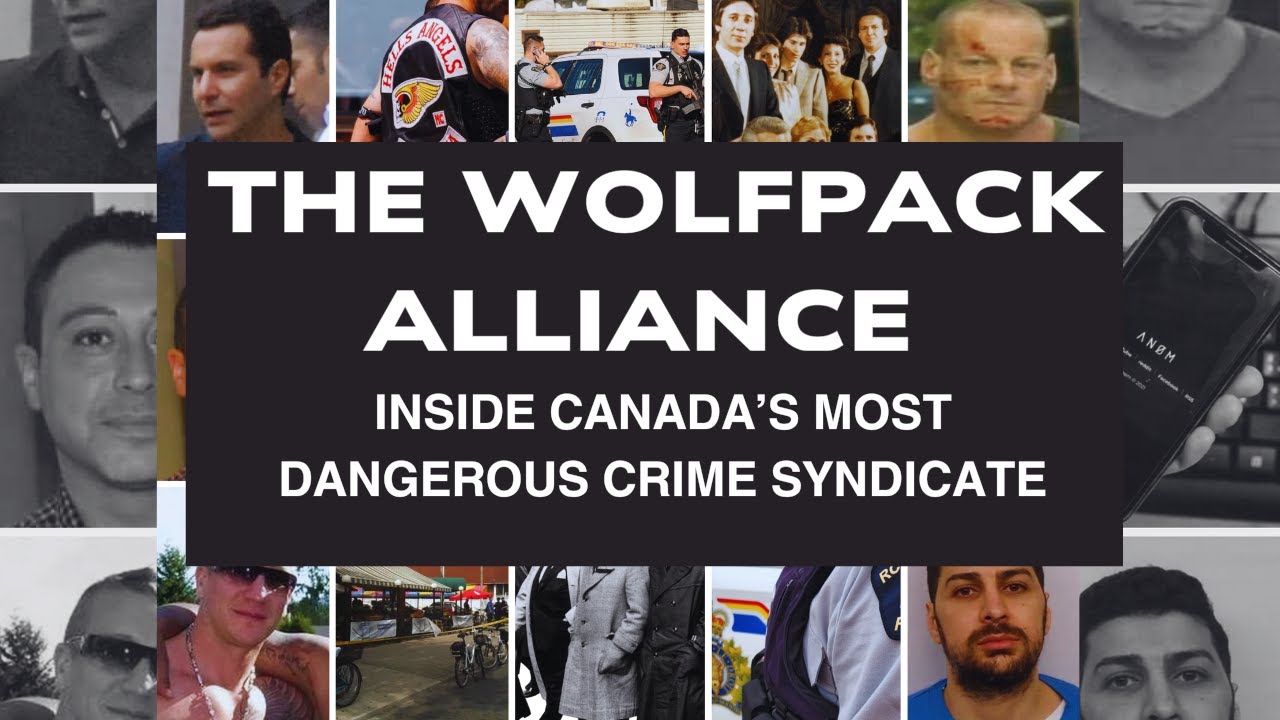 Inside Canada&rsquo;s Most Dangerous Crime Syndicate: The Wolfpack Alliance