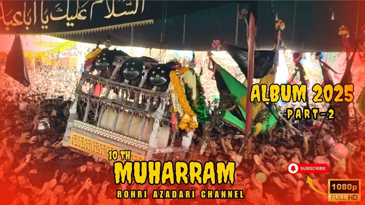10Th Muharram Karbala Rohri | 2025 | Rohri Azadari Channel Part 2