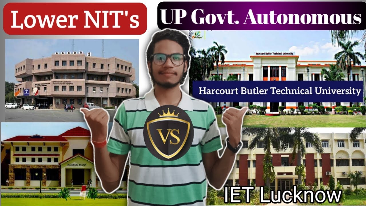 Lower NITs vs UP Top 5 Home State Government Colleges. NIT vs HBTU Kanpur | IET Lucknow vs MMMUT