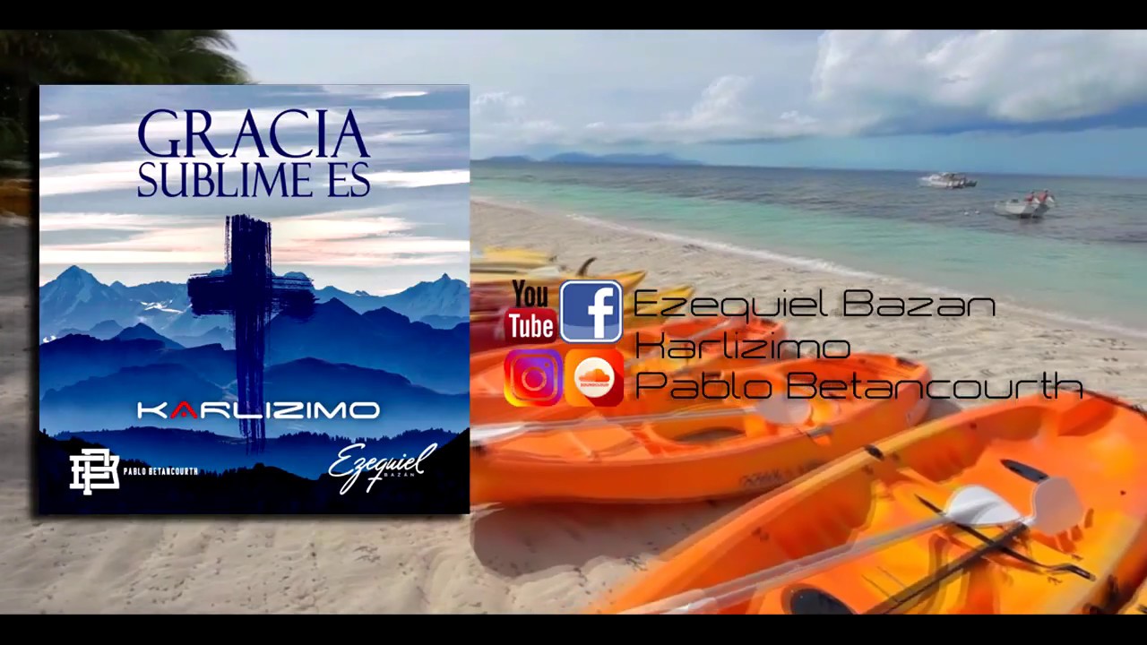 Karlizimo - Gracia Sublime es feat Ezequiel Bazan & Pablo Betancourth