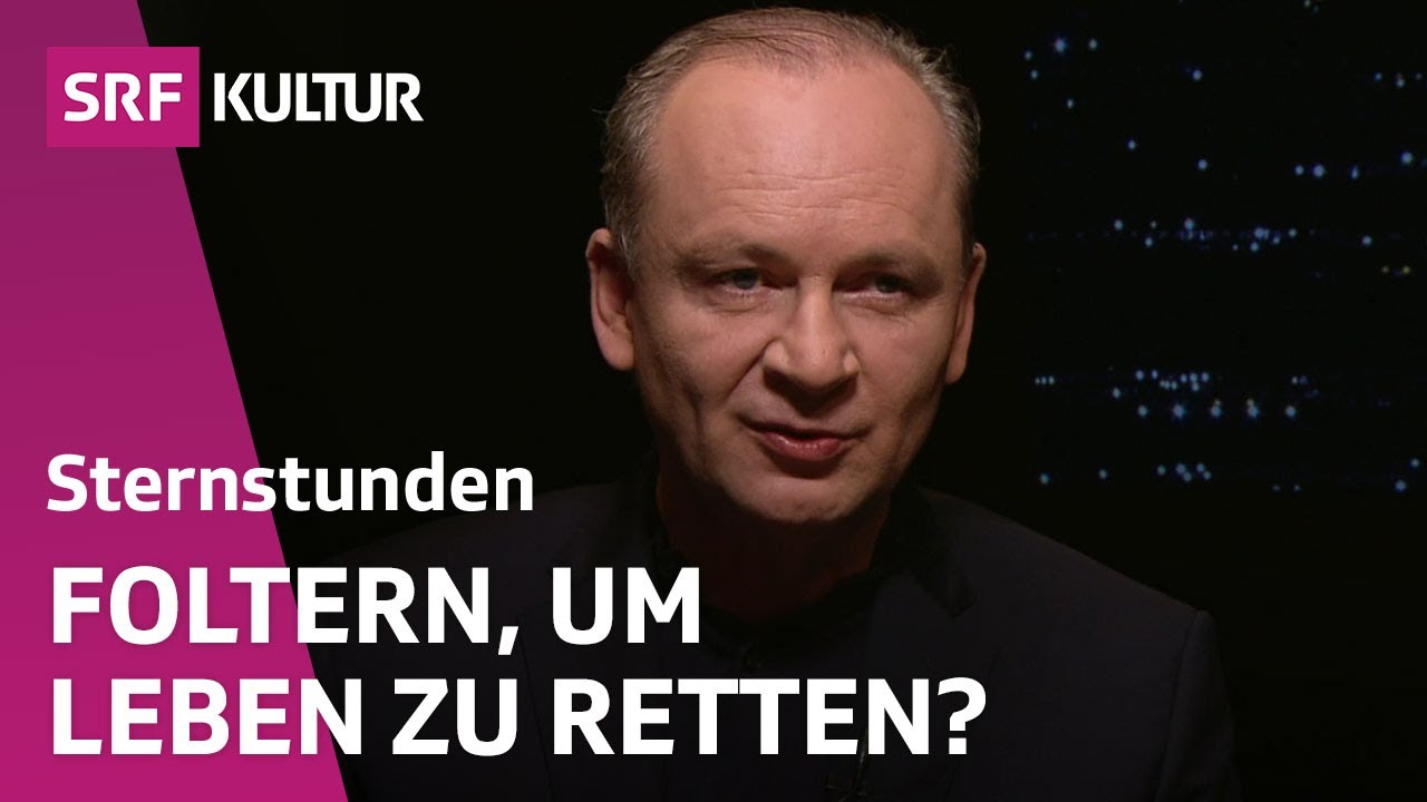 Darf man im Ausnahmefall foltern? | Sternstunde Philosophie | SRF Kultur