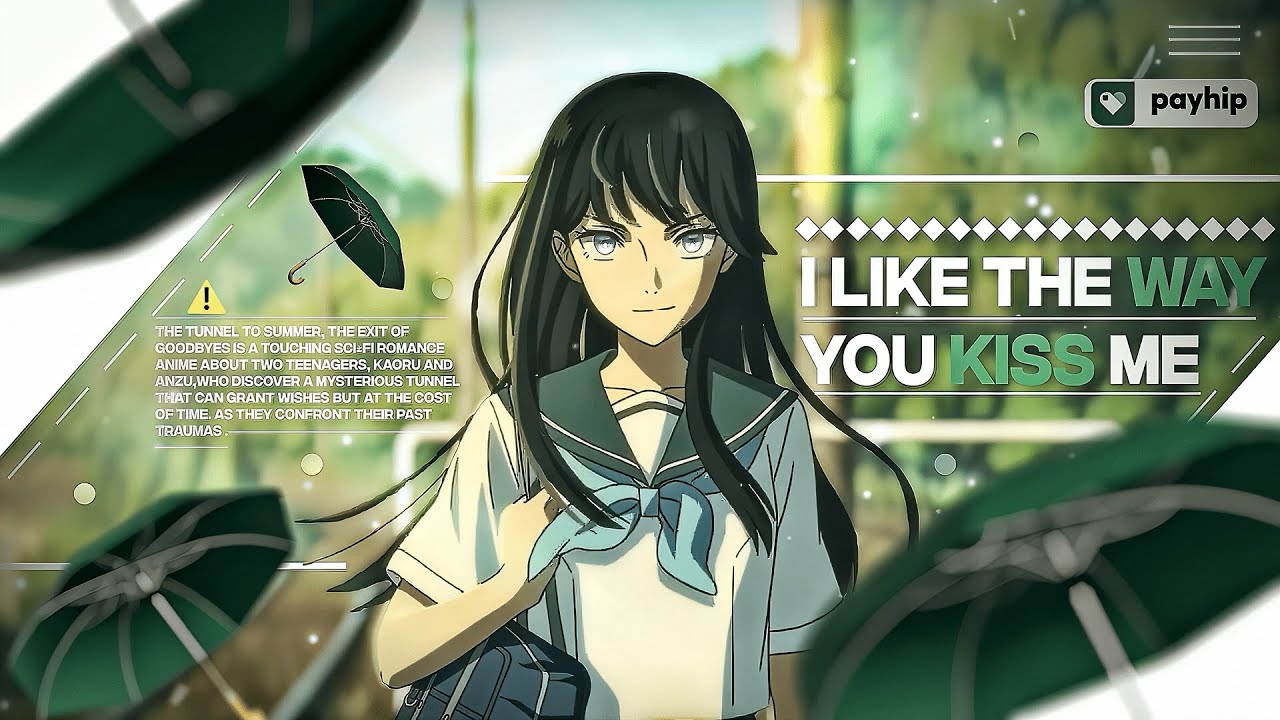 I Like The Way You Kiss Me 💚 - The Tunnel to Summer - [EDIT/AMV] 4K! (+Free PF)